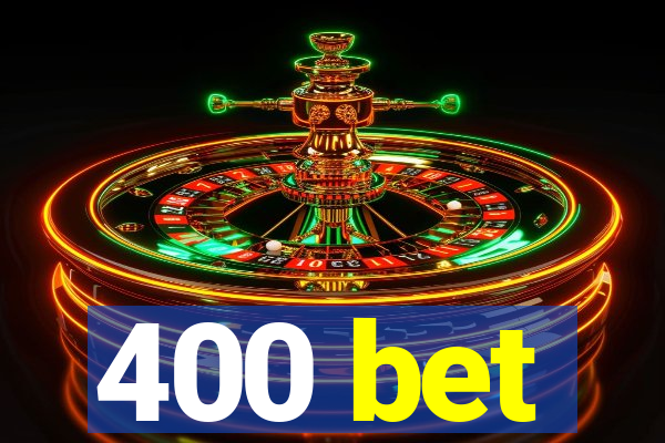 400 bet